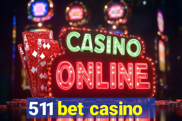 511 bet casino